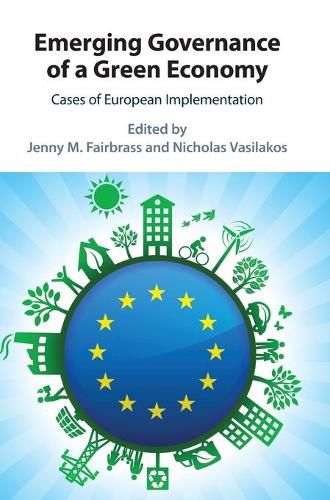 Cover image for Emerging Governance of a Green Economy: Cases of European Implementation