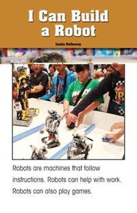 Cover image for I Can Build a Robot