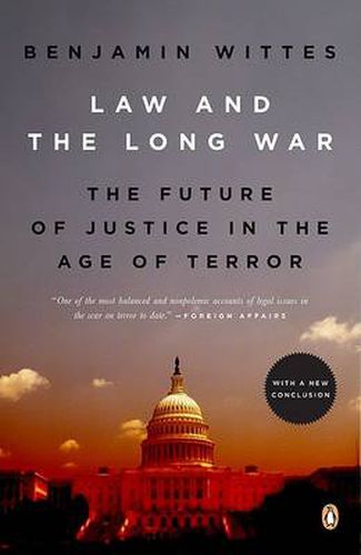 Cover image for Law and the Long War: The Future of Justice in the Age of Terror