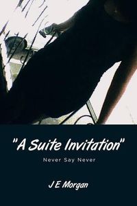 Cover image for A Suite Invitation: Never Say Never