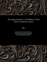 Cover image for The String of Pearls: Or, the Barber of Fleet Street: A Domestic Romance