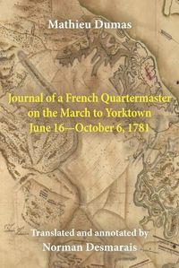 Cover image for Journal of a French Quartermaster on the March to Yorktown June 16-October 6, 1781