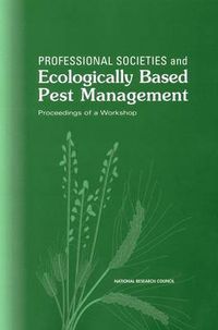 Cover image for Professional Societies and Ecologically Based Pest Management: Proceedings of a Workshop