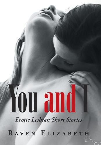 Cover image for You and I: Erotic Lesbian Short Stories