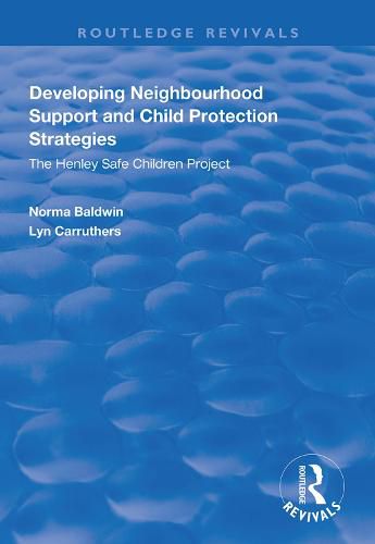 Cover image for Developing Neighbourhood Support and Child Protection Strategies: The Henley Safe Children Project