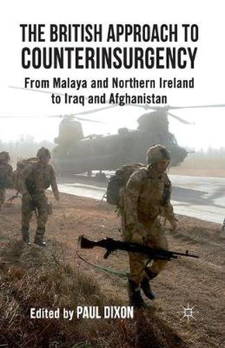 Cover image for The British Approach to Counterinsurgency: From Malaya and Northern Ireland to Iraq and Afghanistan