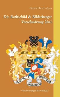 Cover image for Die Rothschild & Bilderberger Verschwoerung 2in1: Verschwoerungen fur Anfanger