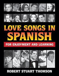 Cover image for Love songs in Spanish for Enjoyment and Learning