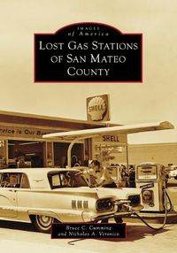 Cover image for Lost Gas Stations of San Mateo County