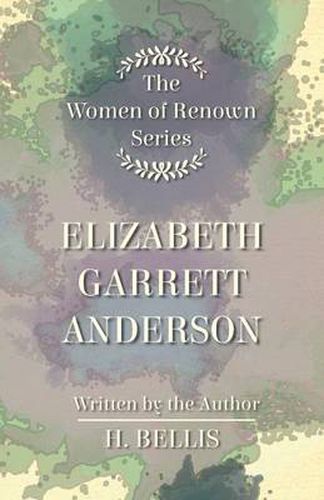 Cover image for The 'Women Of Renown' Series - Elizabeth Garrett Anderson