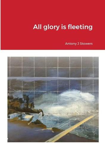 Cover image for All glory is fleeting