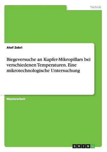 Cover image for Biegeversuche an Kupfer-Mikropillars bei verschiedenen Temperaturen. Eine mikrotechnologische Untersuchung