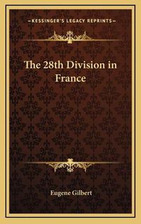 Cover image for The 28th Division in France