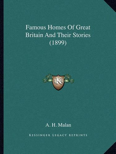 Cover image for Famous Homes of Great Britain and Their Stories (1899)