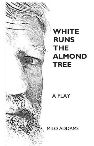Cover image for White Runs the Almond Tree