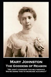 Cover image for Mary Johnston - The Goddess of Reason: ''We don't consider this self-service. We're doing this to increase accuracy