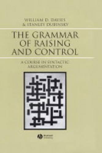 The Grammar of Raising and Control: A Course in Syntactic Argumentation