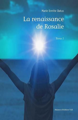 Cover image for La renaissance de Rosalie - Tome 2