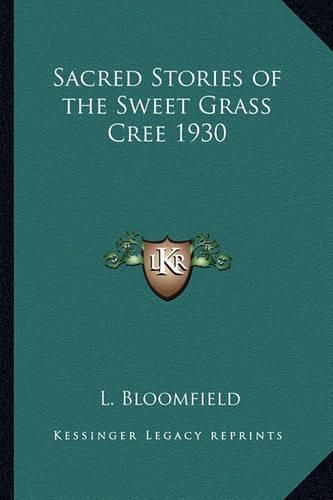 Cover image for Sacred Stories of the Sweet Grass Cree 1930