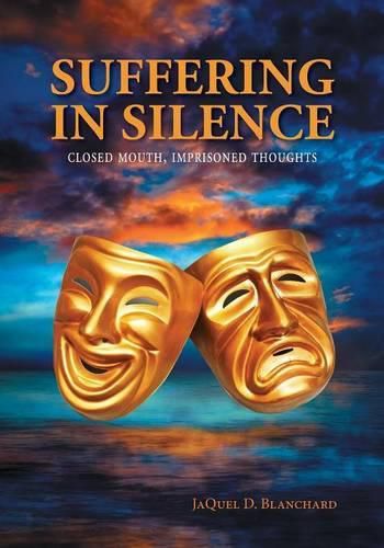 Cover image for Suffering in Silence: Closed mouth, Imprisoned thoughts