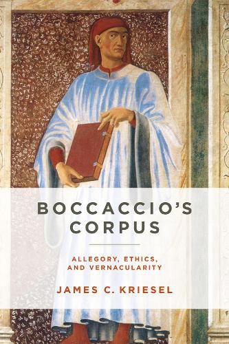 Cover image for Boccaccio's Corpus: Allegory, Ethics, and Vernacularity