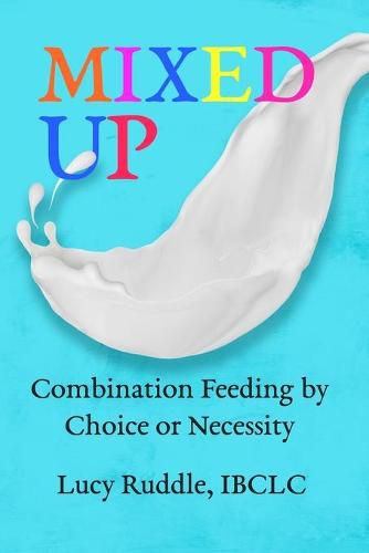 Cover image for Mixed Up: Combination feeding by choice or necessity