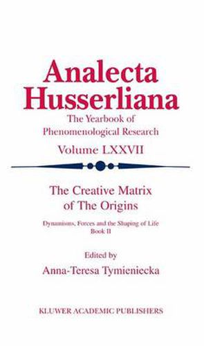 Cover image for The Creative Matrix of the Origins: Dynamisms, Forces and the Shaping of Life