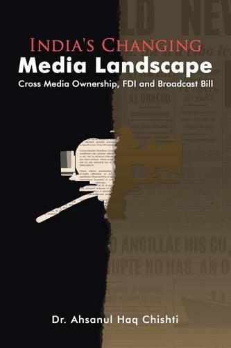 Cover image for India's Changing Media Landscape: Cross Media Ownership, FDI and Broadcast Bill