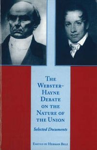 Cover image for Webster-Hayne Debate on the Nature of the Union