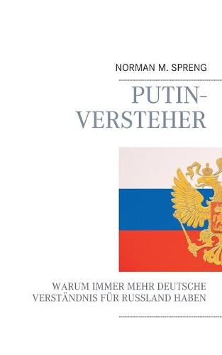 Cover image for Putin-Versteher: Warum immer mehr Deutsche Verstandnis fur Russland haben