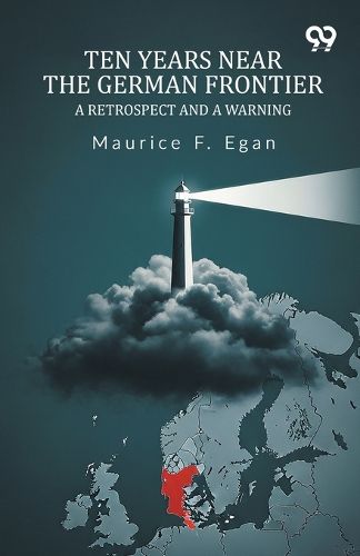 Cover image for Ten Years Near The German FrontierA Retrospect And A Warning (Edition1)