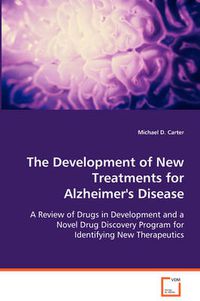 Cover image for The Development of New Treatments for Alzheimer's Disease