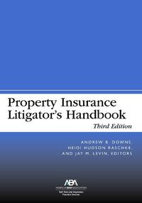 Cover image for Property Insurance Litigator's Handbook, Third