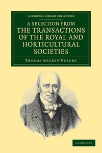 Cover image for A Selection from the Physiological and Horticultural Papers Published in the Transactions of the Royal and Horticultural Societies