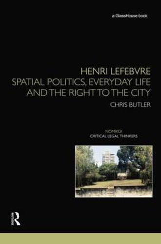 Henri Lefebvre: Spatial Politics, Everyday Life and the Right to the City