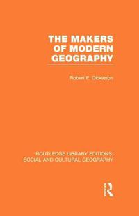 Cover image for The Makers of Modern Geography (RLE Social & Cultural Geography)