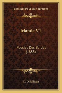 Cover image for Irlande V1: Poesies Des Bardes (1853)