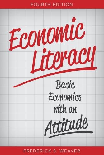 Cover image for Economic Literacy: Basic Economics with an Attitude