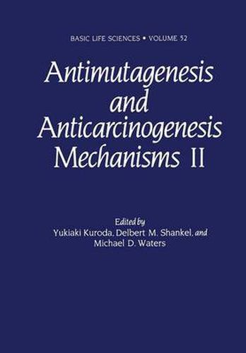 Cover image for Antimutagenesis and Anticarcinogenesis Mechanisms II