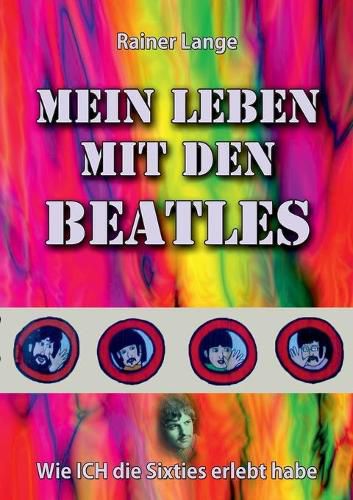 Cover image for Mein Leben mit den Beatles: Wie ich die Sixties erlebt habe