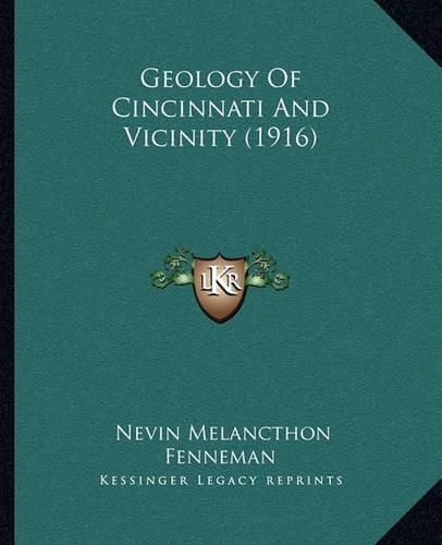 Cover image for Geology of Cincinnati and Vicinity (1916)