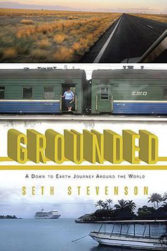 Cover image for Grounded: A Down to Earth Journey Around the World