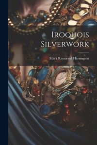 Cover image for Iroquois Silverwork