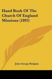 Cover image for Hand Book of the Church of England Missions (1893)