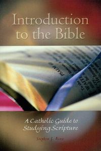 Cover image for Introduction to the Bible: A Catholic Guide to Studying Scripture