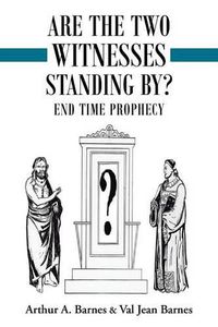 Cover image for Are the Two Witnesses Standing By?