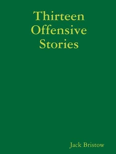 Cover image for Thirteen Offensive Stories