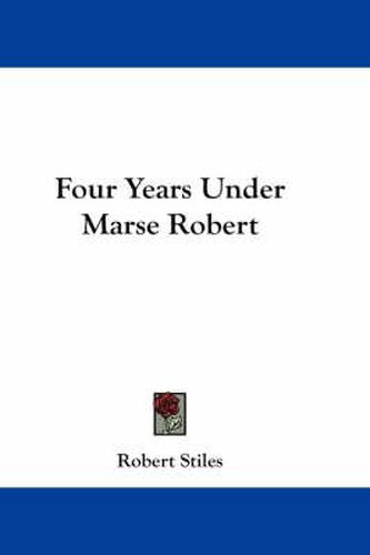 Cover image for Four Years Under Marse Robert