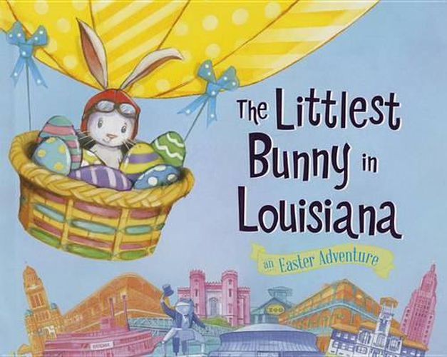 Cover image for The Littlest Bunny in Louisiana: An Easter Adventure