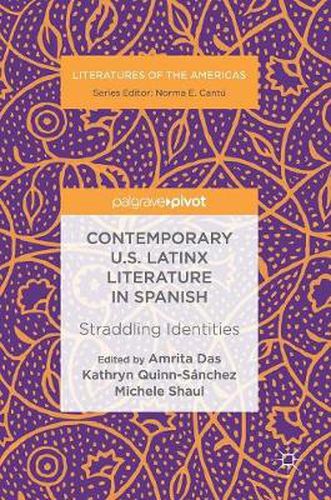 Cover image for Contemporary U.S. Latinx Literature in Spanish: Straddling Identities